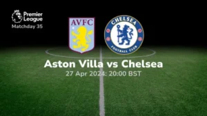 Fitzdares Aston Villa vs Chelsea